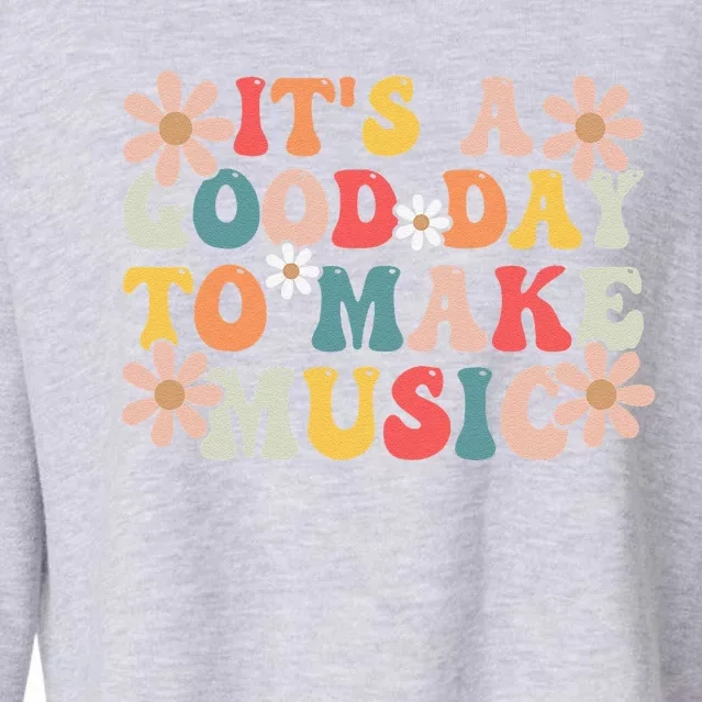 ItS A Good Day To Make Music Musician Music Teacher Cropped Pullover Crew