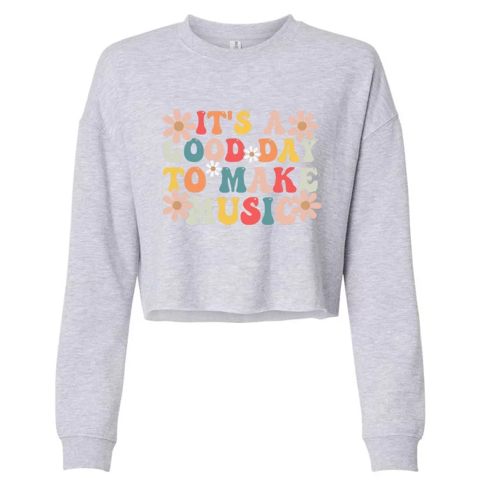 ItS A Good Day To Make Music Musician Music Teacher Cropped Pullover Crew