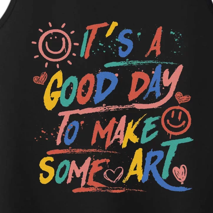 ItS A Good Day To Make Some Art Artist Teacher Student Performance Tank