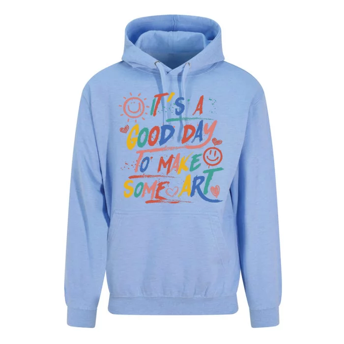 ItS A Good Day To Make Some Art Artist Teacher Student Unisex Surf Hoodie