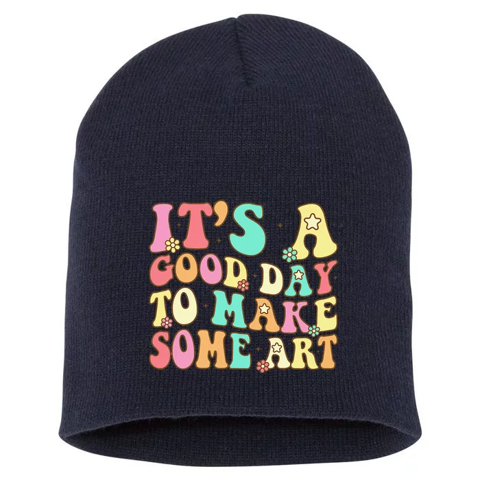 ItS A Good Day To Make Some Art Artist Art Teacher Short Acrylic Beanie