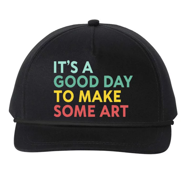 ItS A Good Day To Make Some Art Retro Artist Art Teacher Snapback Five-Panel Rope Hat