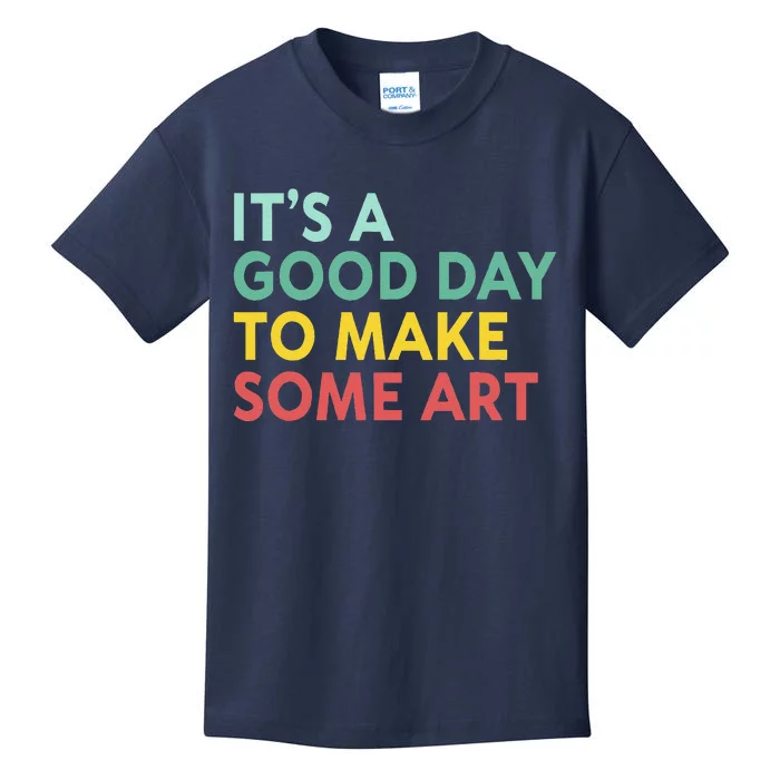 ItS A Good Day To Make Some Art Retro Artist Art Teacher Kids T-Shirt