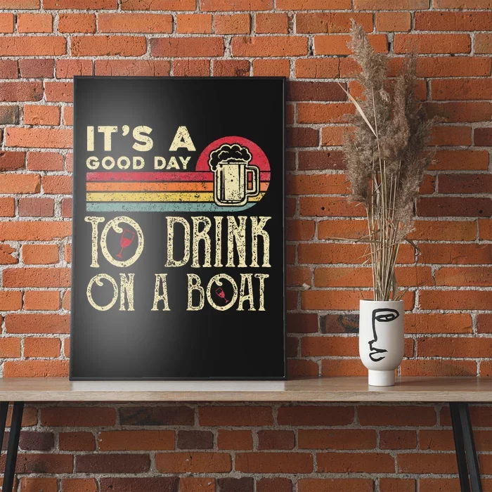 Its A Good Day To Drink On A Boat Poster