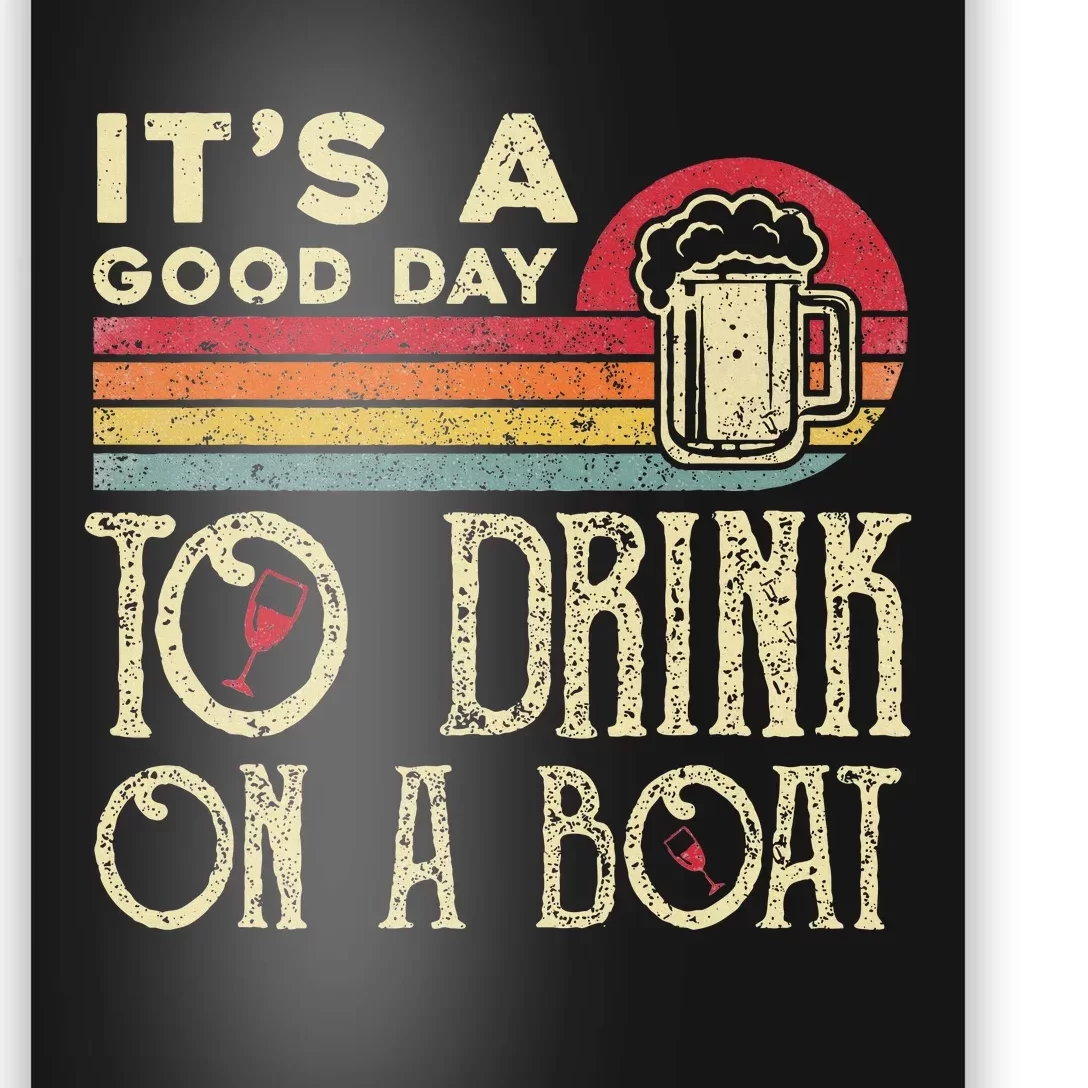 Its A Good Day To Drink On A Boat Poster