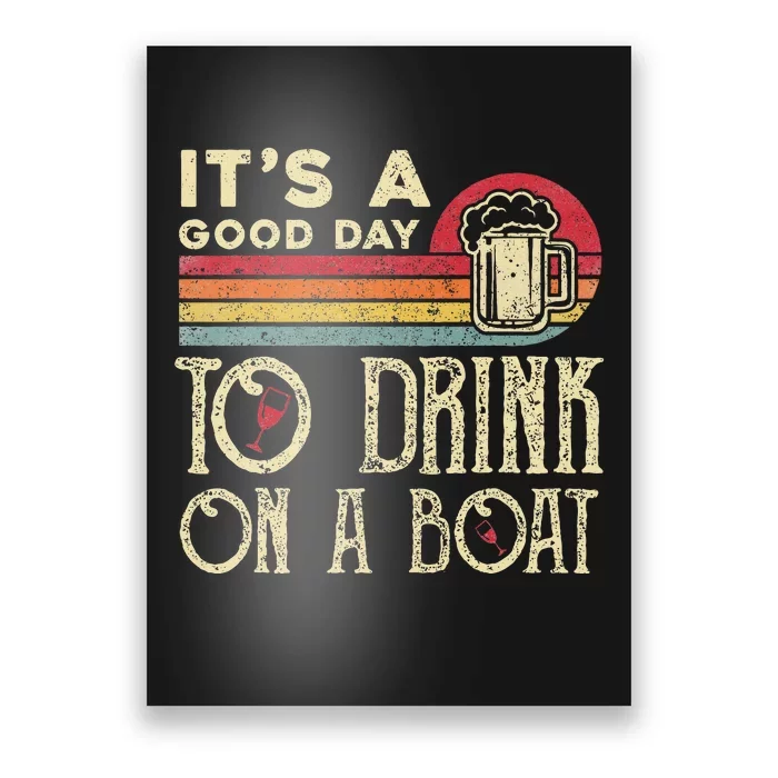 Its A Good Day To Drink On A Boat Poster