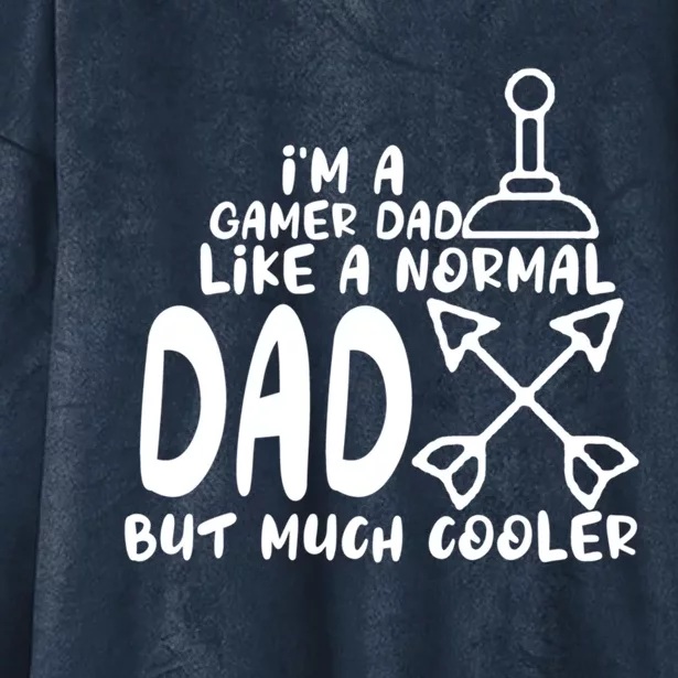 Im A Gamer Dad Like A Normal Dad But Much Cooler Player Gift Hooded Wearable Blanket