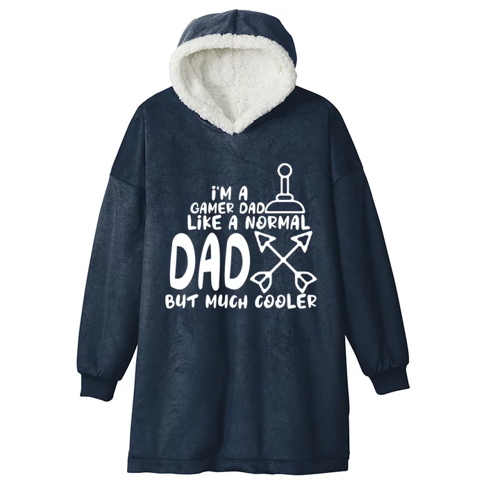 Im A Gamer Dad Like A Normal Dad But Much Cooler Player Gift Hooded Wearable Blanket