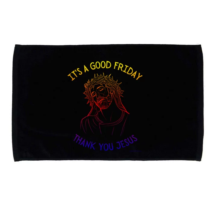 It's A Good Friday Thank You Jesus Easter Christian Church Cool Gift Microfiber Hand Towel