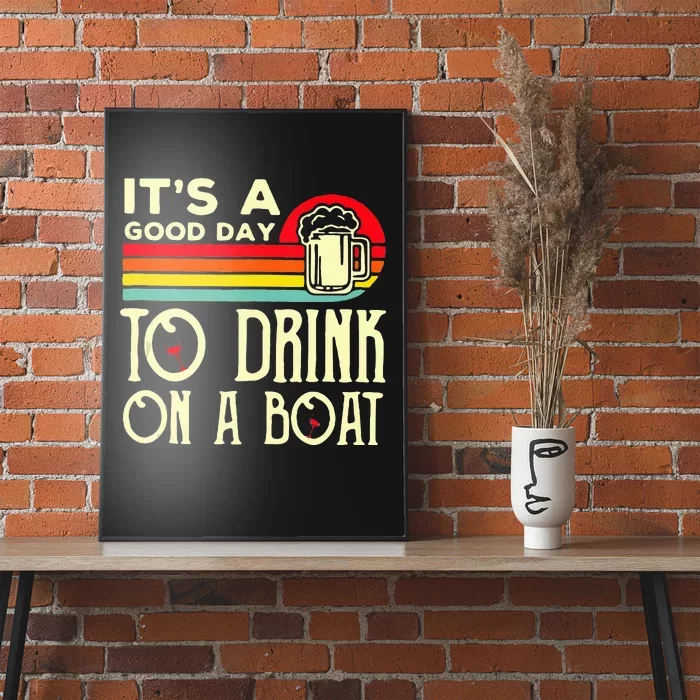 Its A Good Day To Drink On A Boat Poster