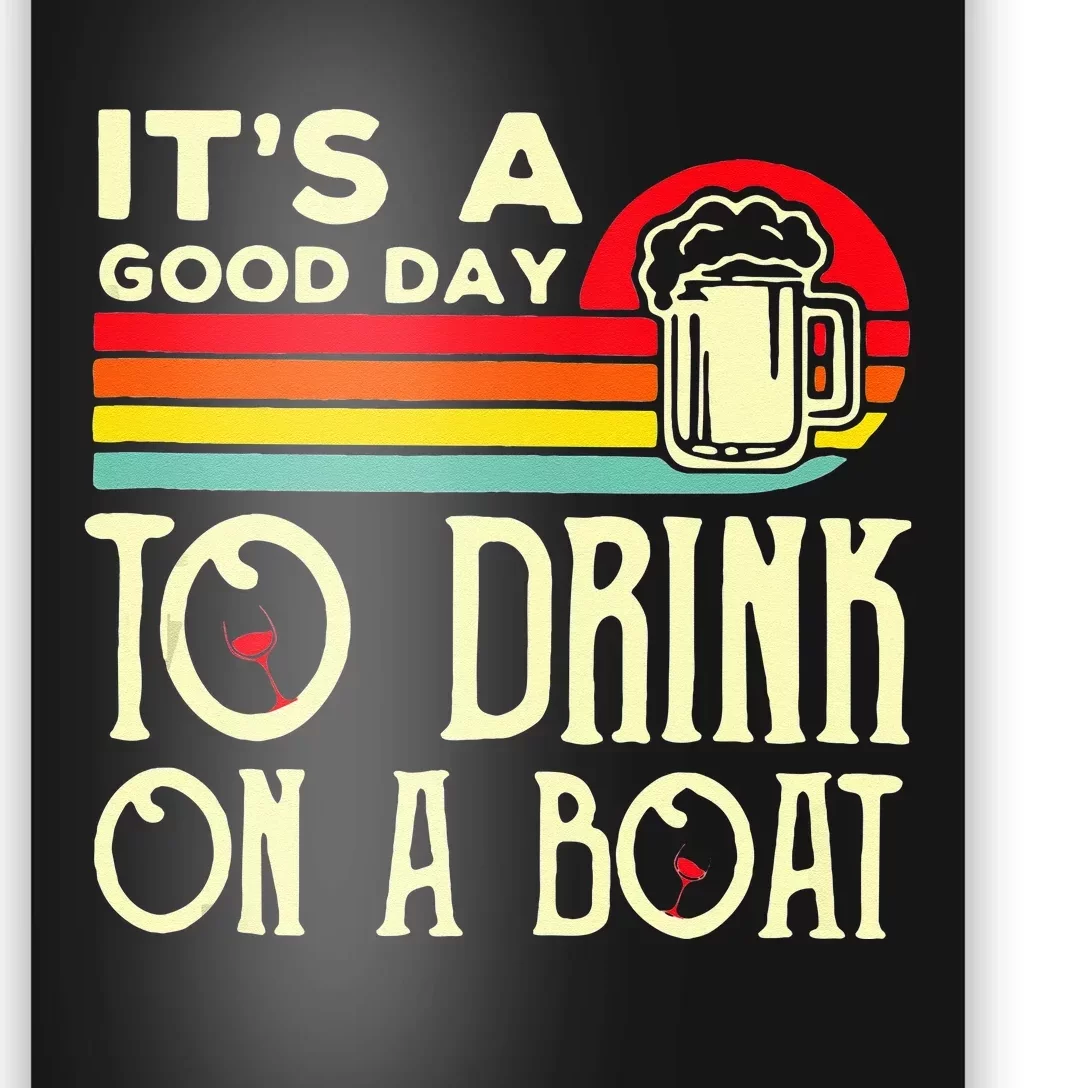 Its A Good Day To Drink On A Boat Poster