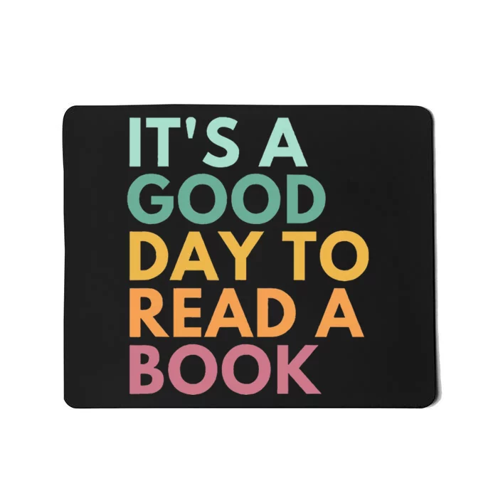 ItS A Good Day To Read A Book Mousepad