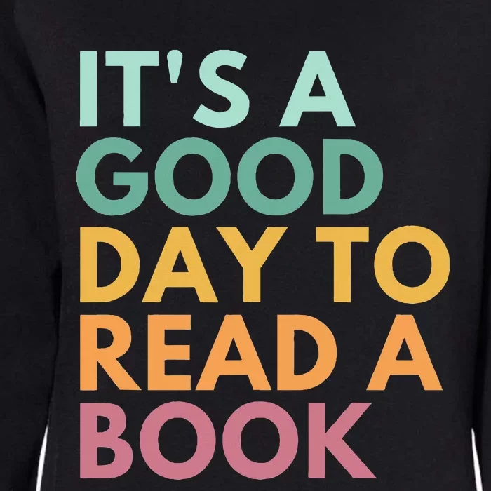 ItS A Good Day To Read A Book Womens California Wash Sweatshirt