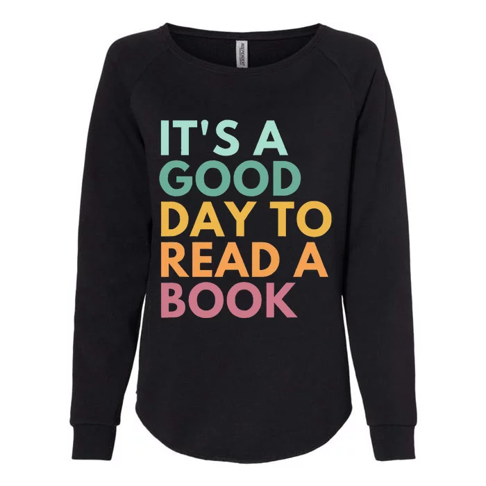 ItS A Good Day To Read A Book Womens California Wash Sweatshirt