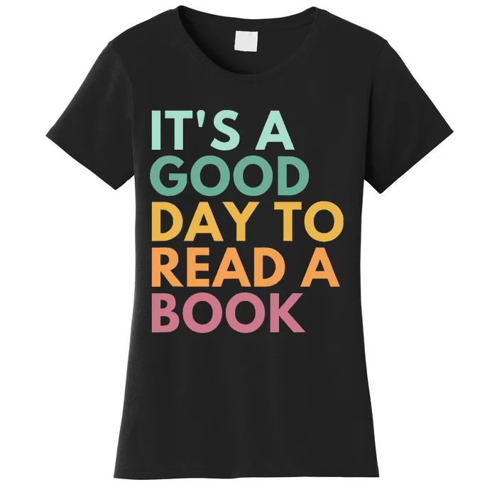 ItS A Good Day To Read A Book Women's T-Shirt