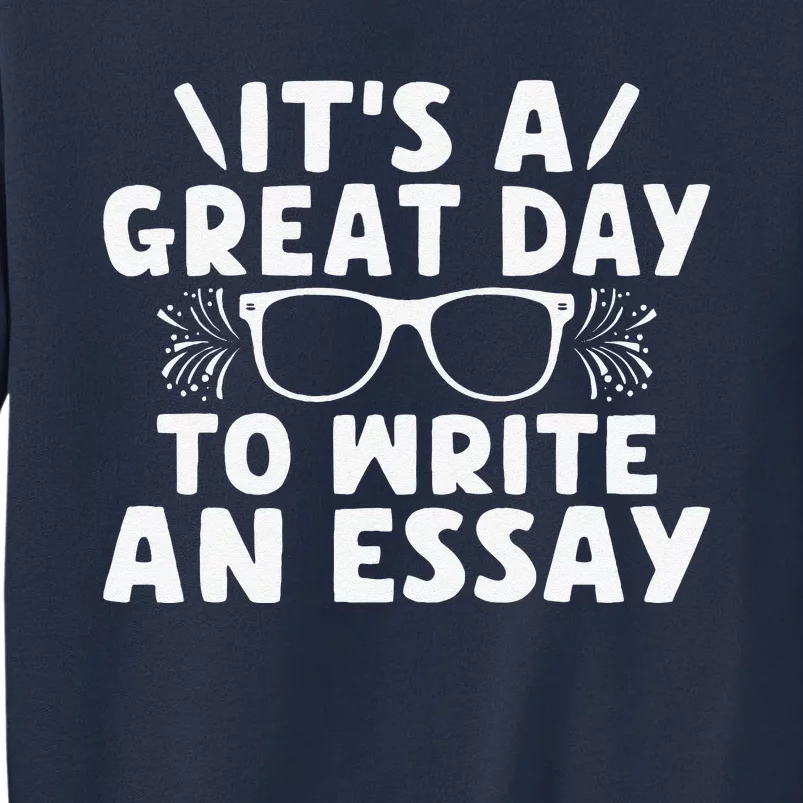 Its A Good Day To Write An Essay English Teacher Sweatshirt