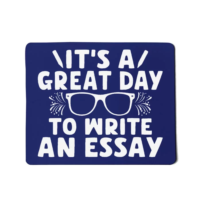 Its A Good Day To Write An Essay English Teacher Mousepad