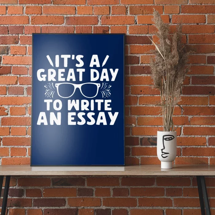 Its A Good Day To Write An Essay English Teacher Poster