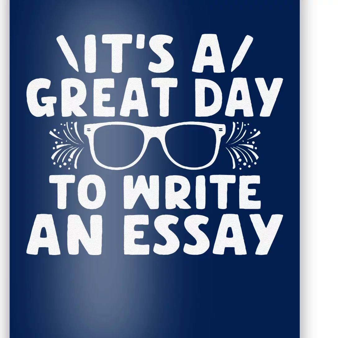 Its A Good Day To Write An Essay English Teacher Poster