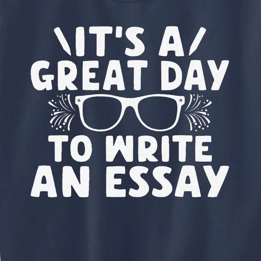 Its A Good Day To Write An Essay English Teacher Kids Sweatshirt