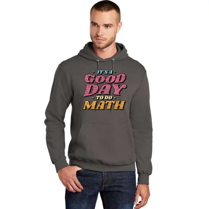 It's A Good Day To Do Math Hoodie