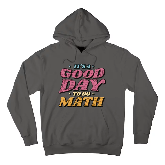 It's A Good Day To Do Math Hoodie