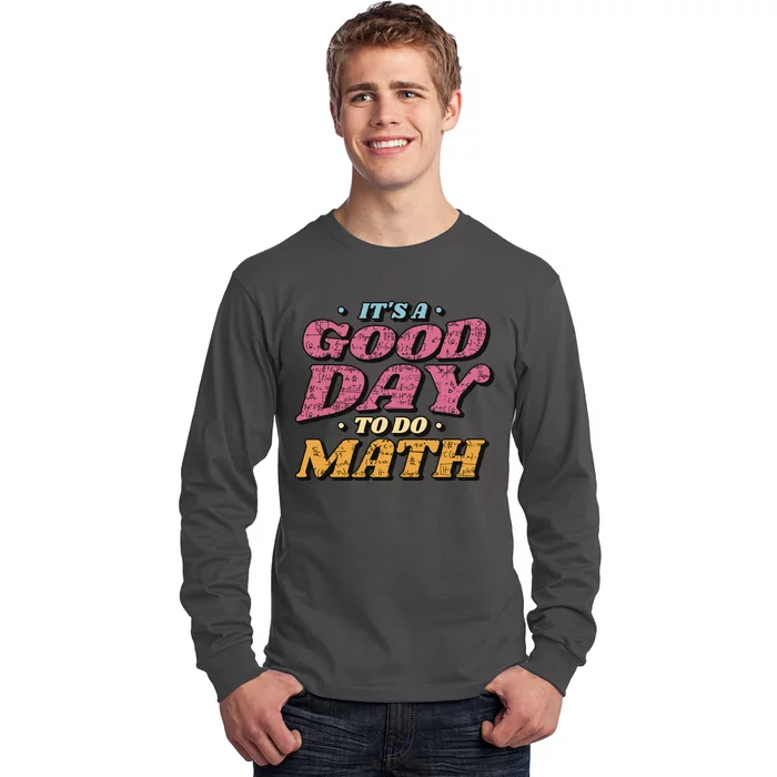 It's A Good Day To Do Math Long Sleeve Shirt