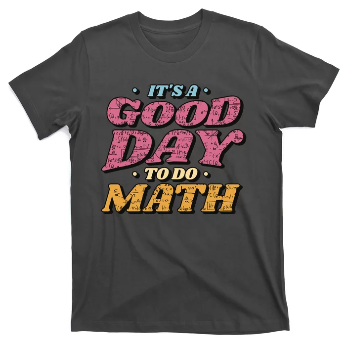 It's A Good Day To Do Math T-Shirt