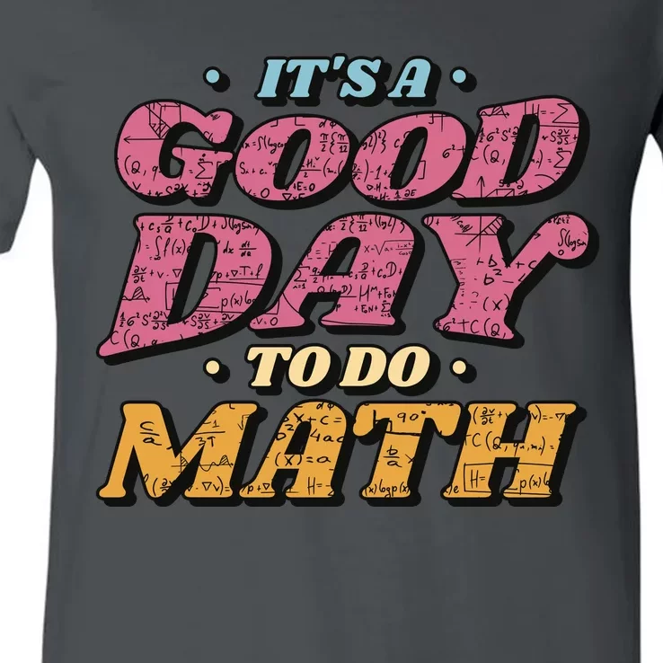 It's A Good Day To Do Math V-Neck T-Shirt