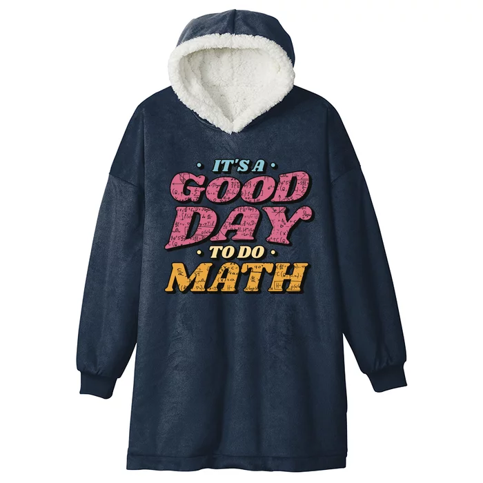 It's A Good Day To Do Math Hooded Wearable Blanket