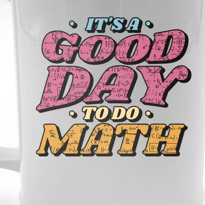 It's A Good Day To Do Math Front & Back Beer Stein