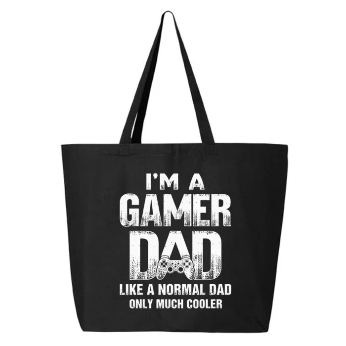 I'm A Gamer Dad Like A Normal Dad But Cooler Gaming Dad 25L Jumbo Tote