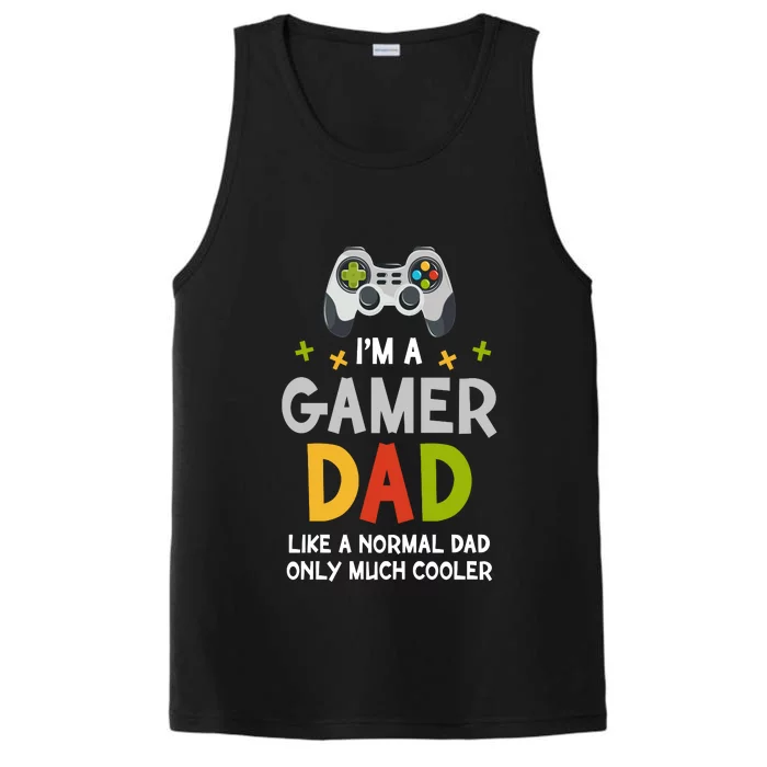 I'm A Gaming Dad Like A Normal Dad Only Cooler Gamer Dad, Video Game Father Performance Tank