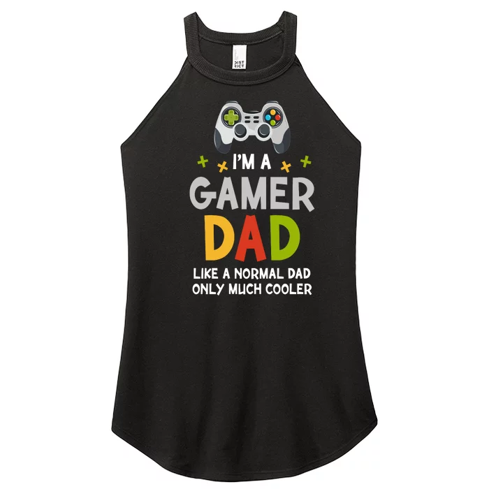 I'm A Gaming Dad Like A Normal Dad Only Cooler Gamer Dad, Video Game Father Women’s Perfect Tri Rocker Tank