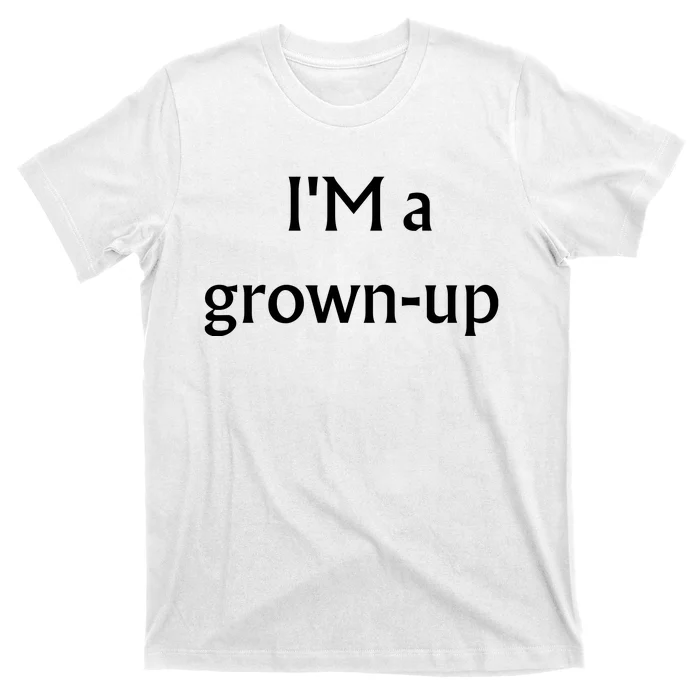 Im A Grown Up Sarcastic T-Shirt