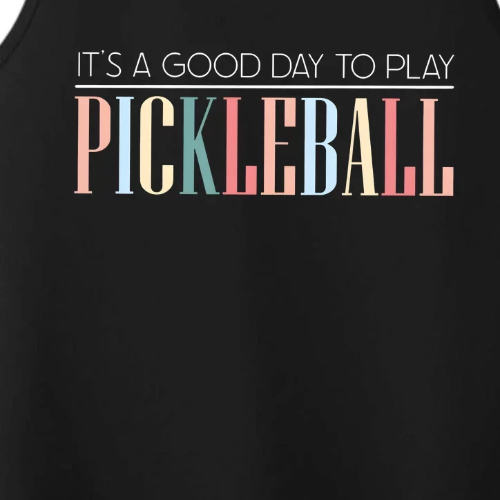 It’S A Good Day To Play Pickleball Performance Tank