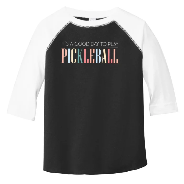 It’S A Good Day To Play Pickleball Toddler Fine Jersey T-Shirt