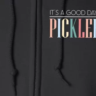 It’S A Good Day To Play Pickleball Full Zip Hoodie