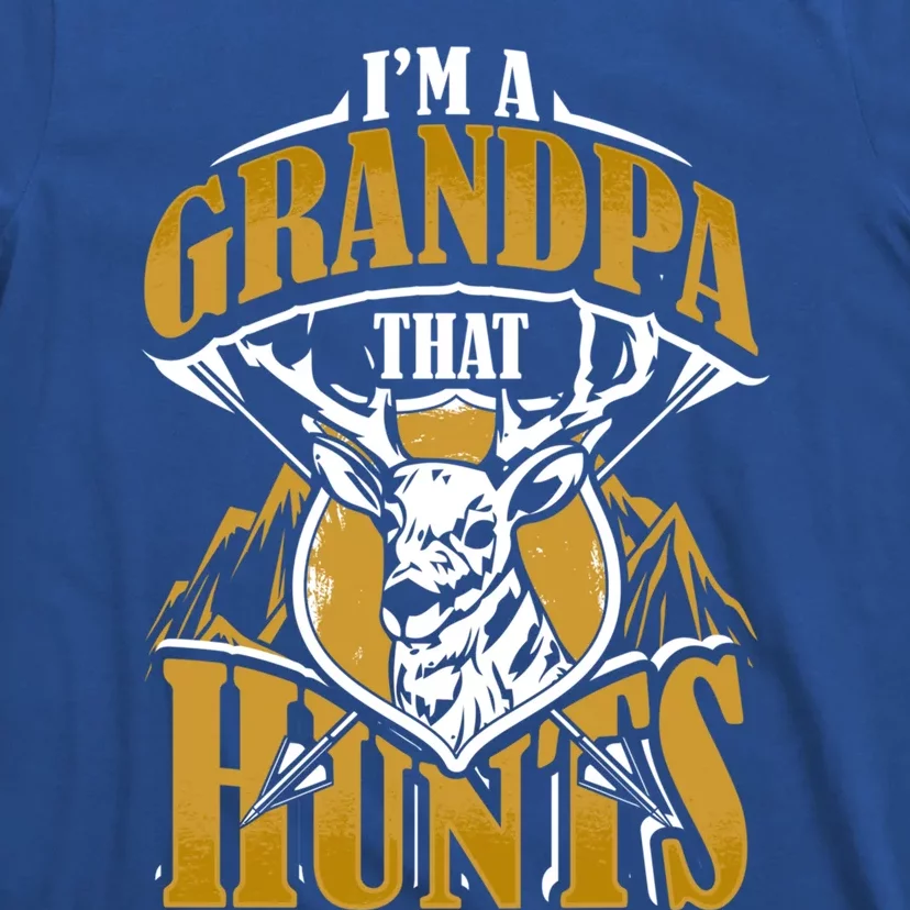 Im A Grandpa That Hunts Gift Hunting Season Hunter T-Shirt