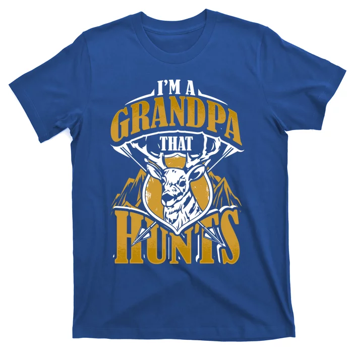 Im A Grandpa That Hunts Gift Hunting Season Hunter T-Shirt