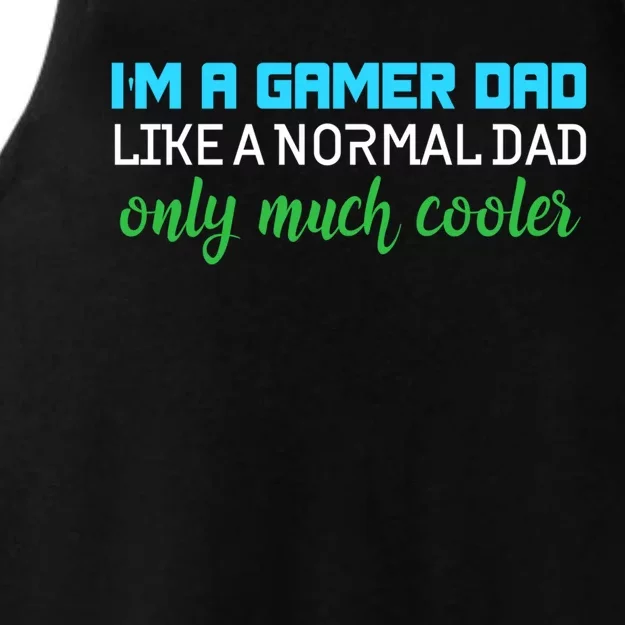 Im A Gamer Dad Like A Normal Dad Only Much Cooler Cute Gift Ladies Tri-Blend Wicking Tank