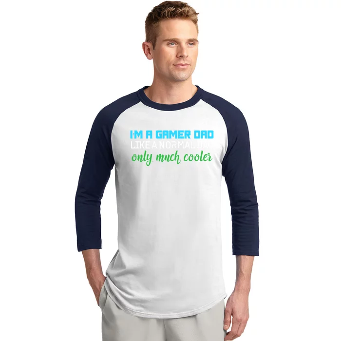 Im A Gamer Dad Like A Normal Dad Only Much Cooler Cute Gift Baseball Sleeve Shirt