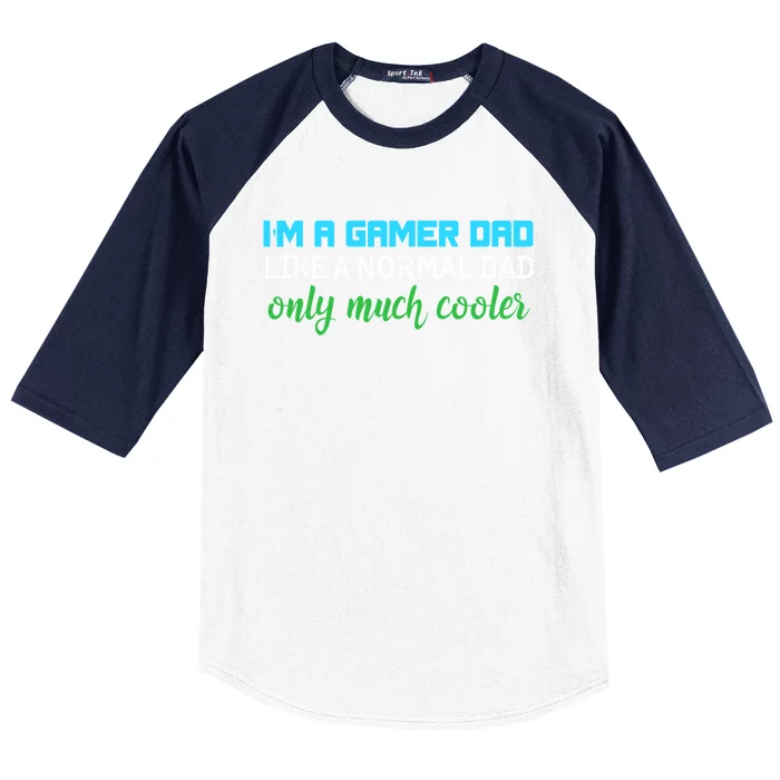 Im A Gamer Dad Like A Normal Dad Only Much Cooler Cute Gift Baseball Sleeve Shirt