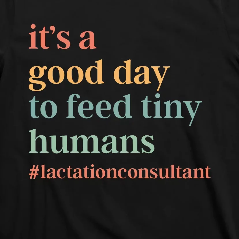 It’S A Good Day To Feed Tiny Humans T-Shirt