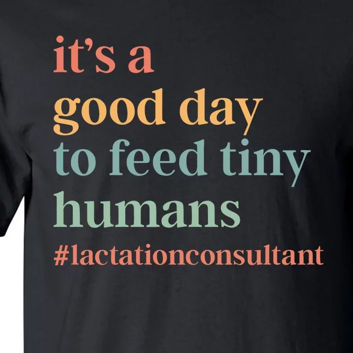 It’S A Good Day To Feed Tiny Humans Tall T-Shirt