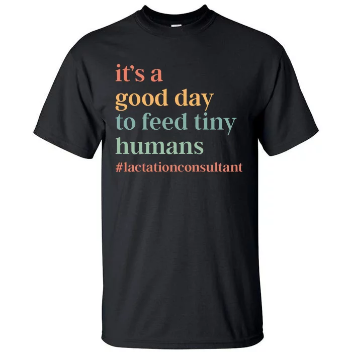 It’S A Good Day To Feed Tiny Humans Tall T-Shirt