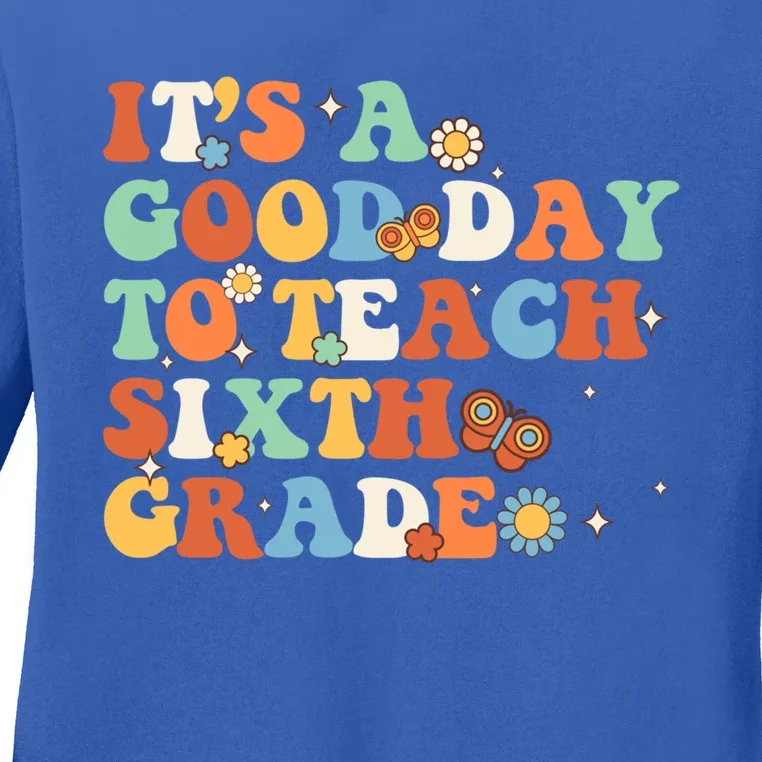 Its A Good Day To Teach Sixth Grade Teacher Back To School Cool Gift Ladies Long Sleeve Shirt