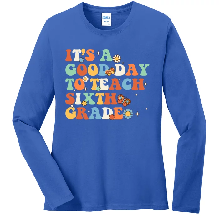 Its A Good Day To Teach Sixth Grade Teacher Back To School Cool Gift Ladies Long Sleeve Shirt