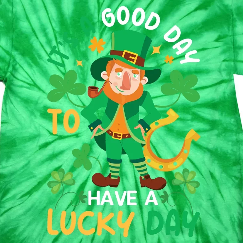 It's A Good Day To Have A Good Day St Patricks Day Tie-Dye T-Shirt