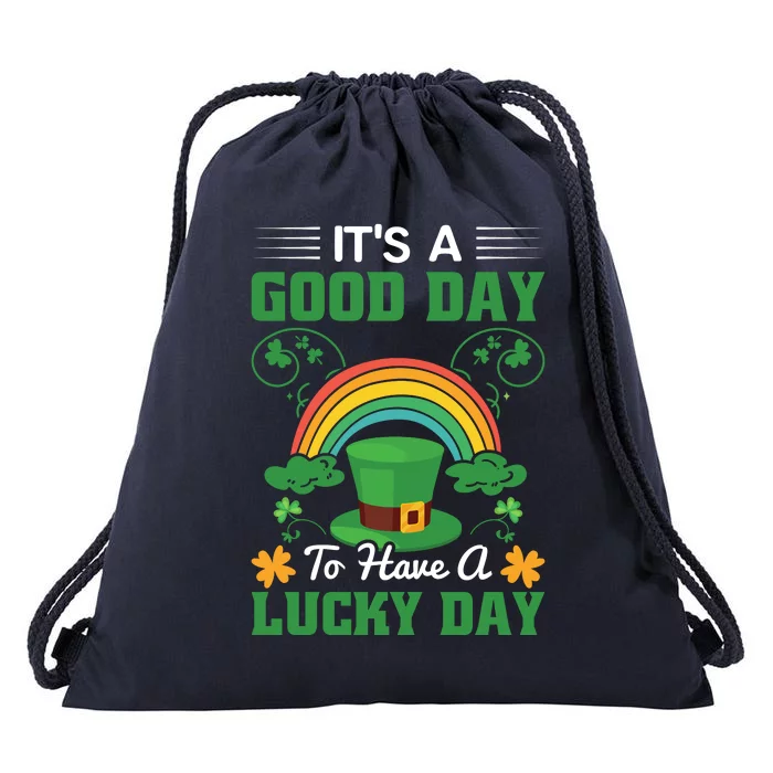 It's A Good Day To Have A Lucky Day St Patricks Day Drawstring Bag